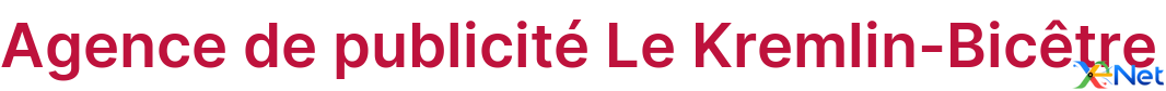 Agence de publicité Le Kremlin-Bicêtre